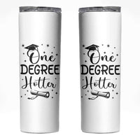 Funny Graduation Skinny Tumbler One Degree Hotter - Wonder Print Shop