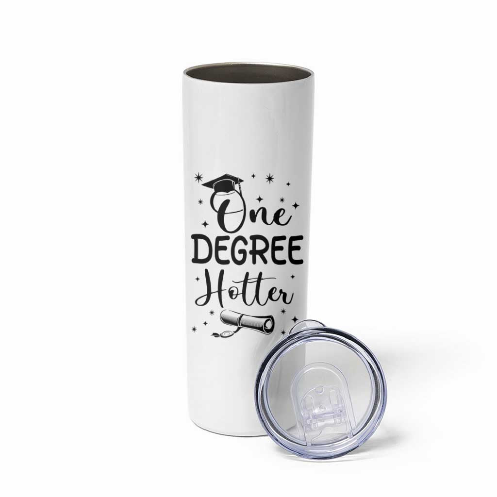 Funny Graduation Skinny Tumbler One Degree Hotter - Wonder Print Shop