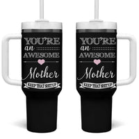 Funny Mom Tumbler With Handle You're an Awesome Mother Keep That Shit Up - Wonder Print Shop