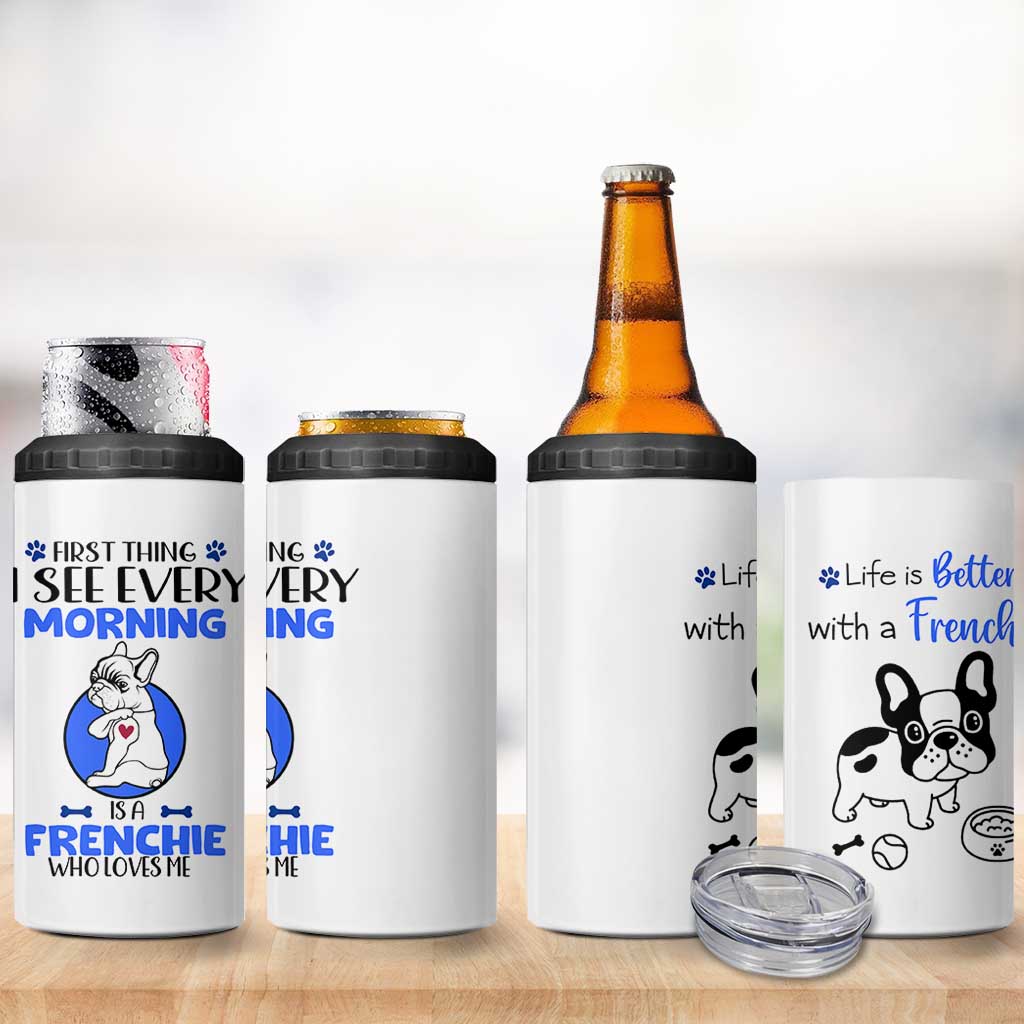 Frenchie Dog Gifts 4 in 1 Can Cooler Tumbler Life Is Better With French Bulldog Dog Funny Pet Owner Gifts