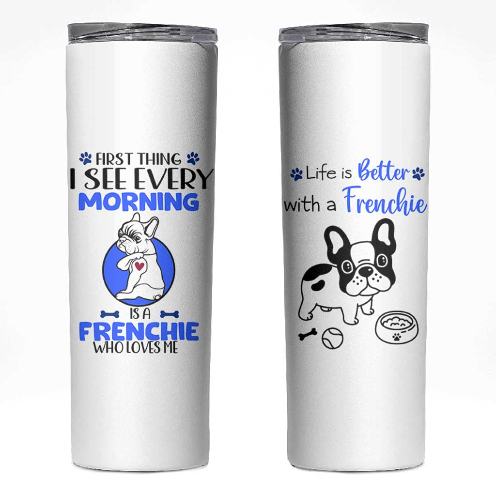Frenchie Dog Gifts Skinny Tumbler Life Is Better With French Bulldog Dog Funny Pet Owner Gifts