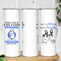Frenchie Dog Gifts Skinny Tumbler Life Is Better With French Bulldog Dog Funny Pet Owner Gifts