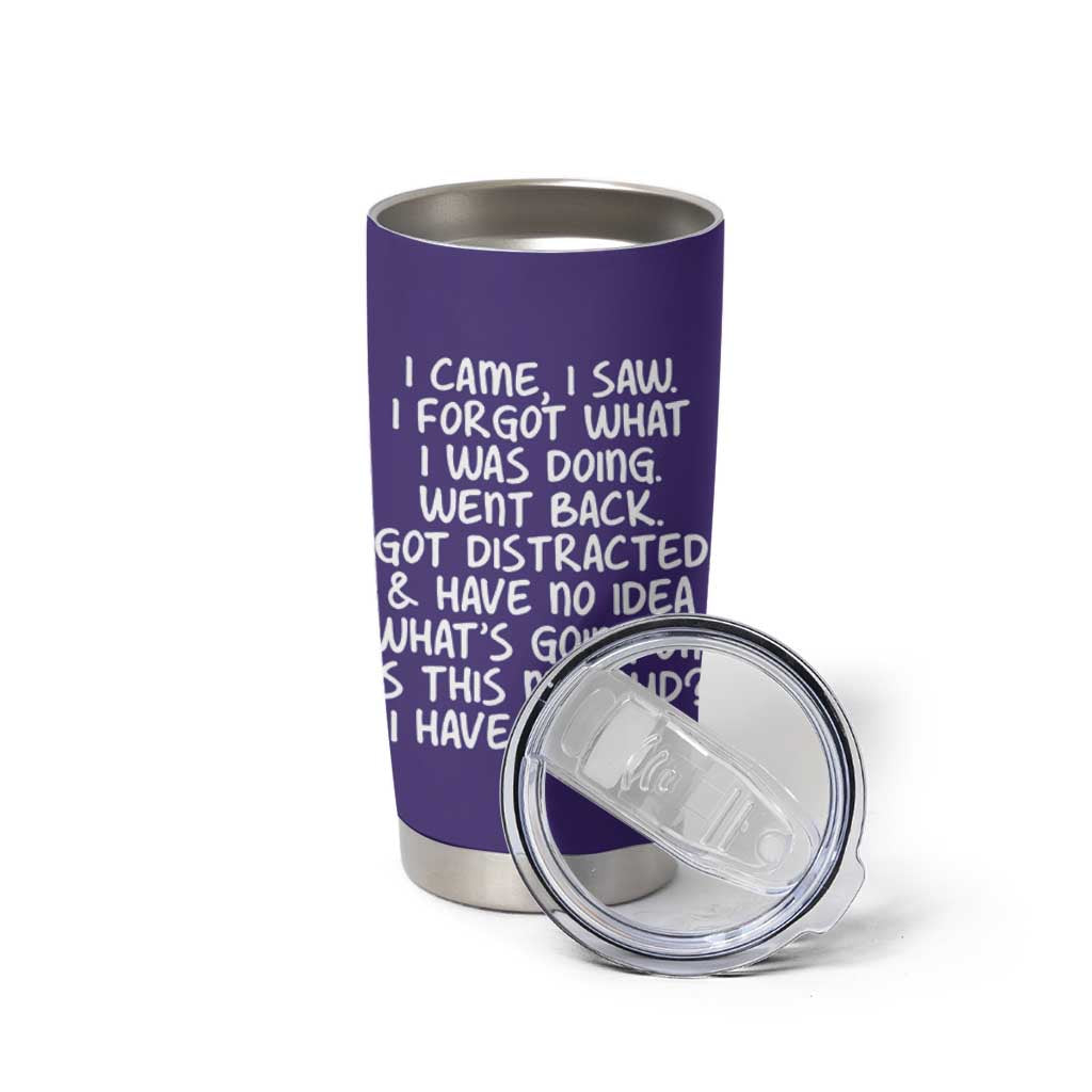 Funny Birthday Gifts For Women Tumbler Cup I Came I Saw I Forgot Funny Senior Citizen Old People