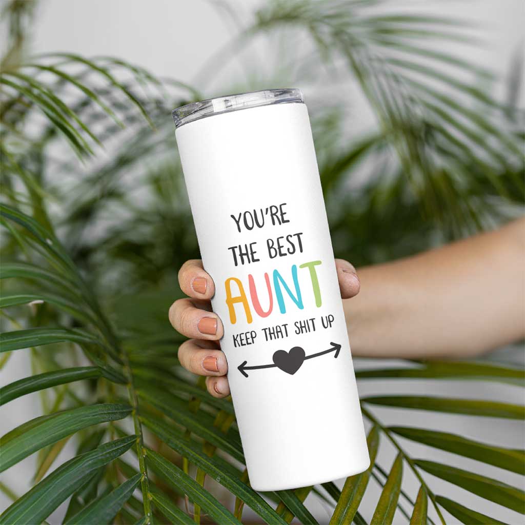 Funny Auntie Skinny Tumbler You're The Best Aunt Keep That Shit Up - Wonder Print Shop