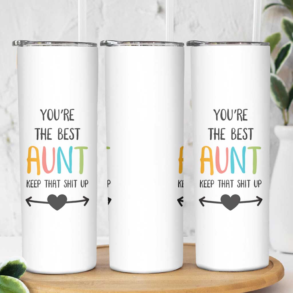 Funny Auntie Skinny Tumbler You're The Best Aunt Keep That Shit Up - Wonder Print Shop