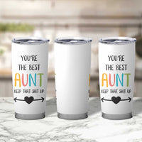 Funny Auntie Tumbler Cup You're The Best Aunt Keep That Shit Up - Wonder Print Shop