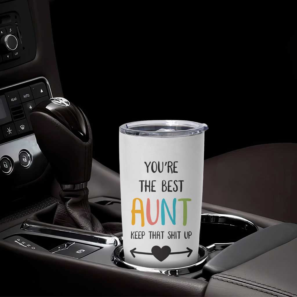 Funny Auntie Tumbler Cup You're The Best Aunt Keep That Shit Up - Wonder Print Shop