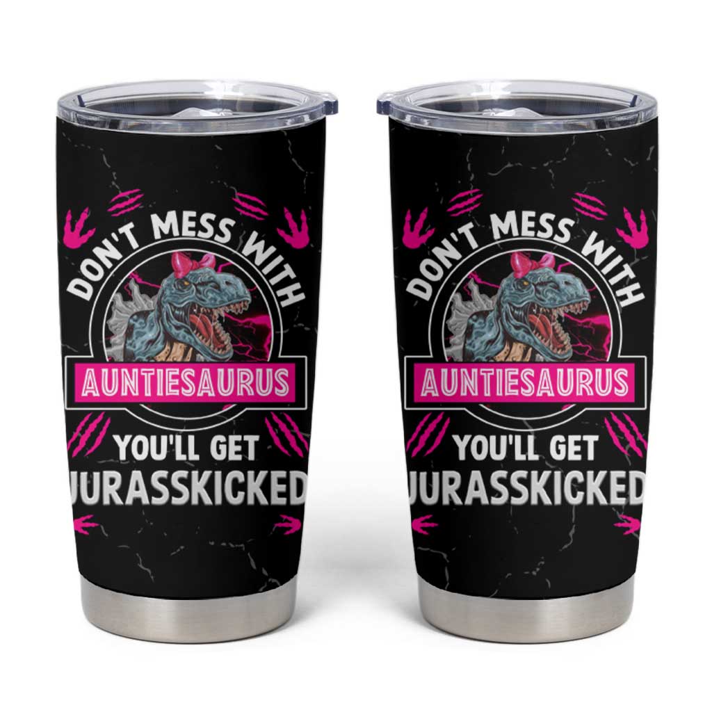 Funny Dinosaur Aunt Tumbler Cup Don't Mess With Autiesaurus You'll Get Jurasskicked - Wonder Print Shop