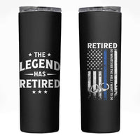 Police Retirement Gift Skinny Tumbler The Legend Has Retired American Flag