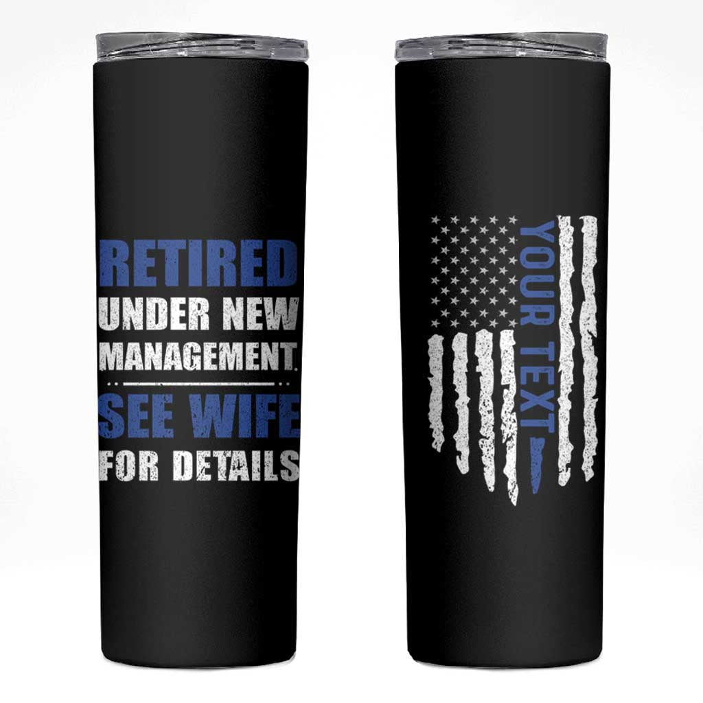 Personalized Retirement Gifts for Husband Skinny Tumbler Custom Name Retired Under New Management See Wife For Details USA Flag