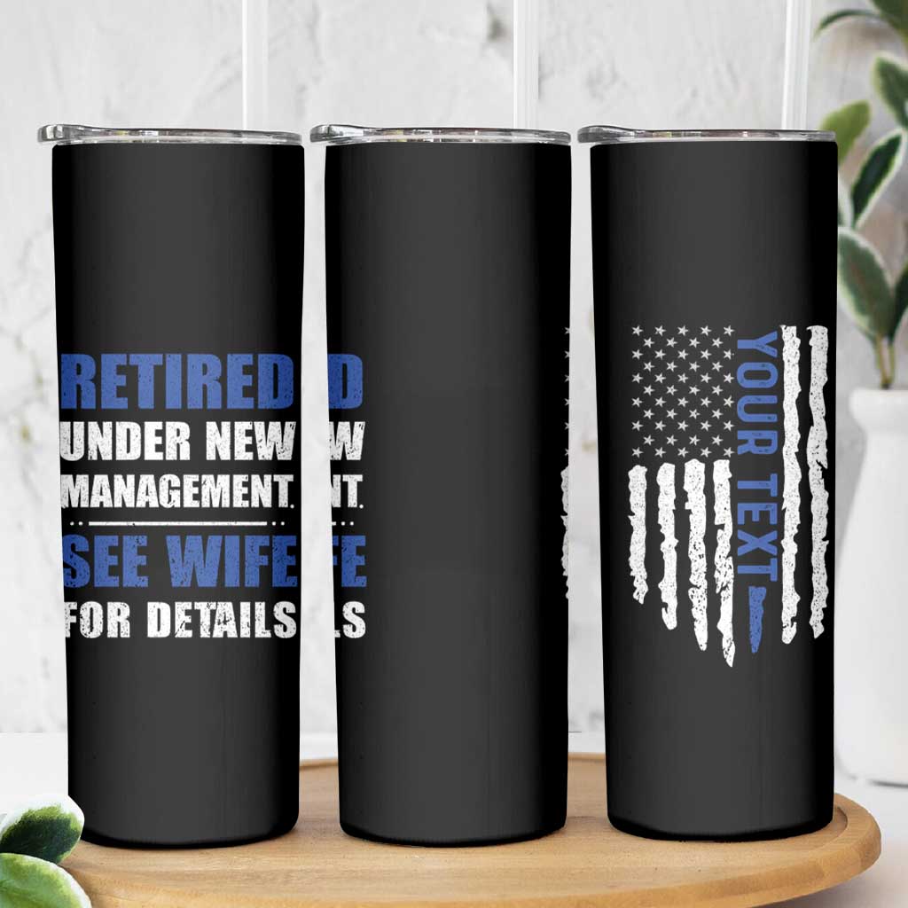 Personalized Retirement Gifts for Husband Skinny Tumbler Custom Name Retired Under New Management See Wife For Details USA Flag