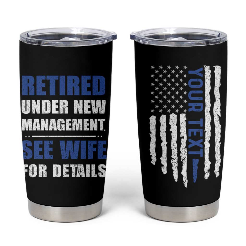 Personalized Retirement Gifts for Husband Tumbler Cup Custom Name Retired Under New Management See Wife For Details USA Flag