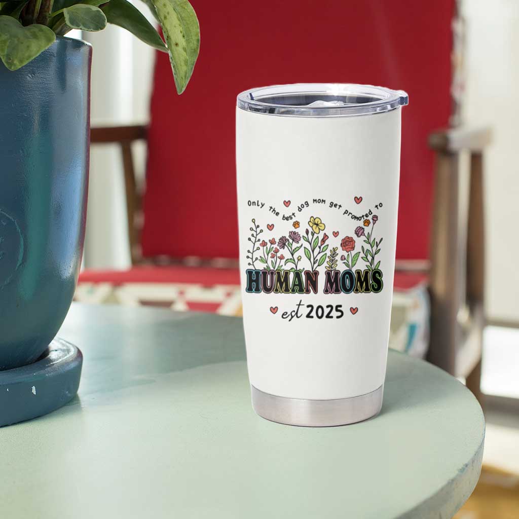 New Mom Gifts Tumbler Cup Funny Mothers Day Gift Dog Moms Pregnancy Must Haves