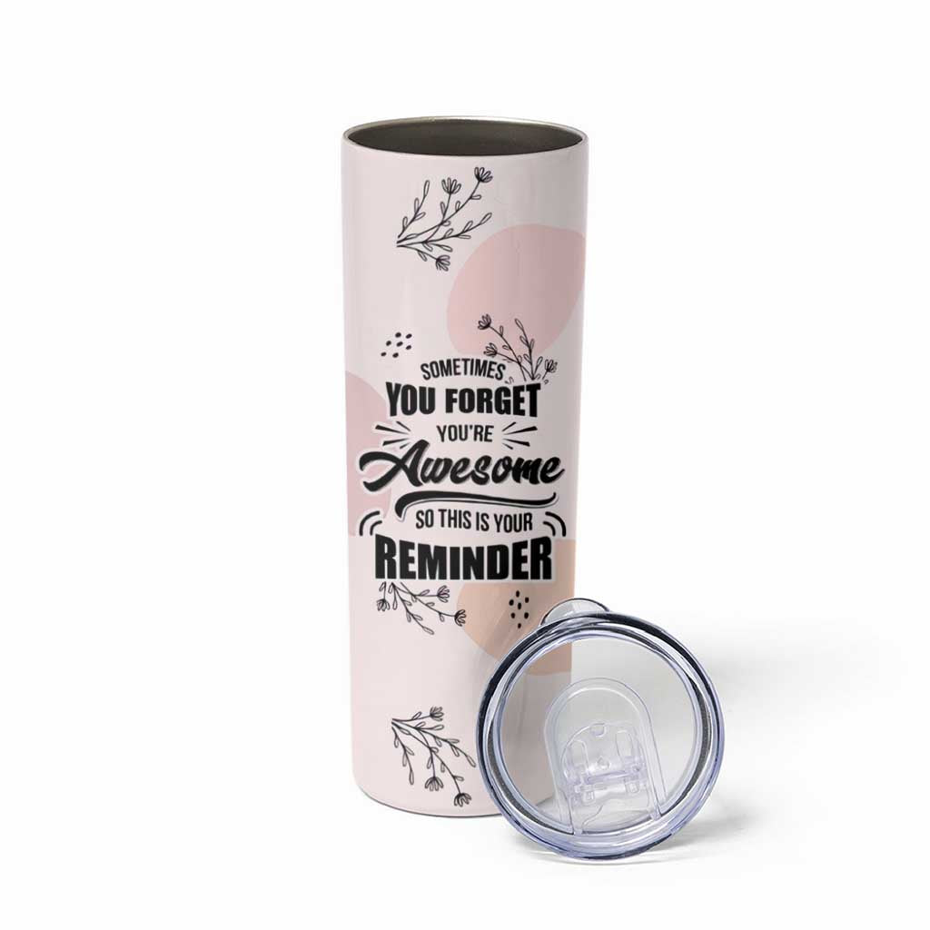 Inspirational Gifts for Her Skinny Tumbler Sometimes You Forget You're Awesome - Wonder Print Shop