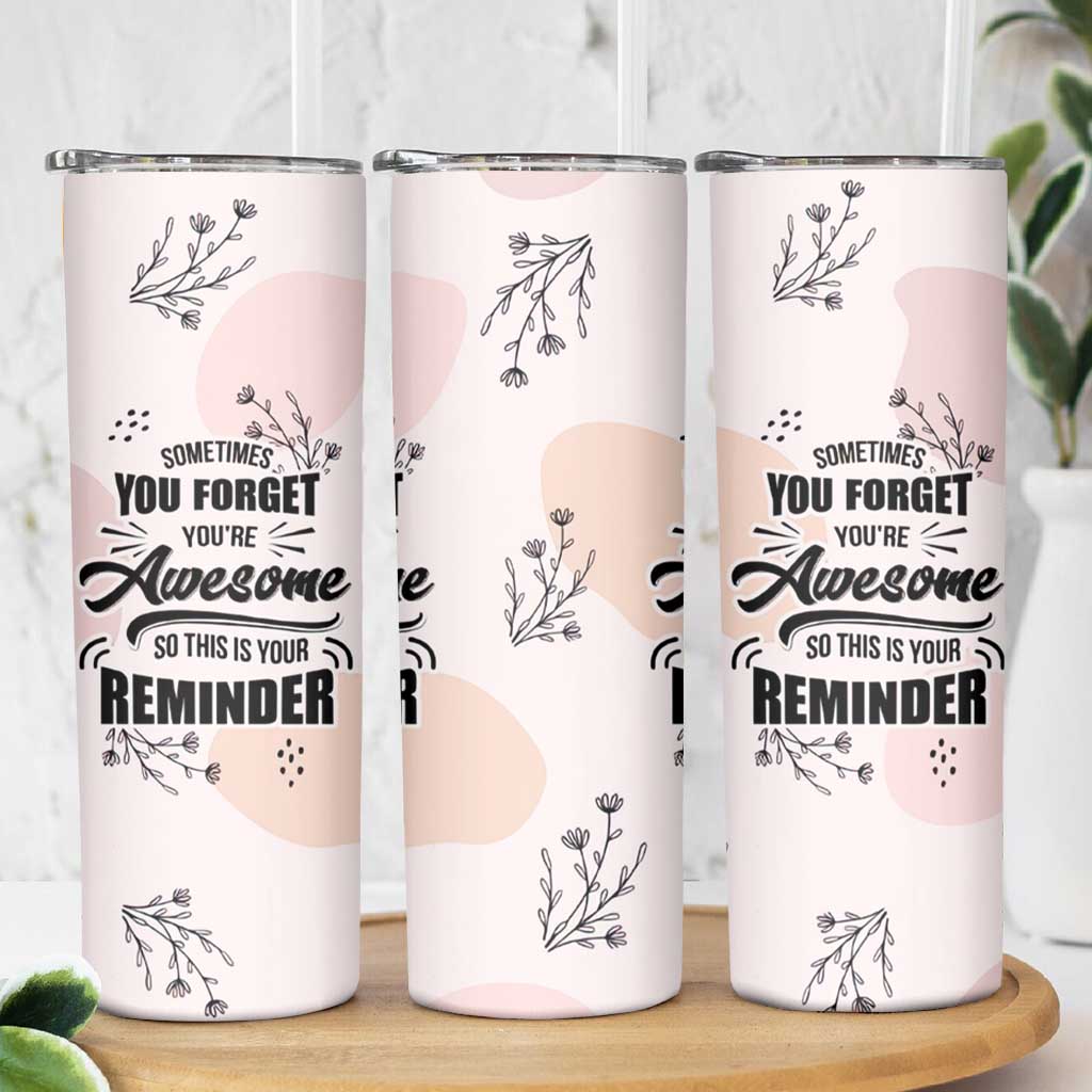 Inspirational Gifts for Her Skinny Tumbler Sometimes You Forget You're Awesome - Wonder Print Shop