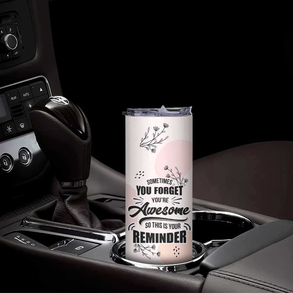 Inspirational Gifts for Her Skinny Tumbler Sometimes You Forget You're Awesome - Wonder Print Shop