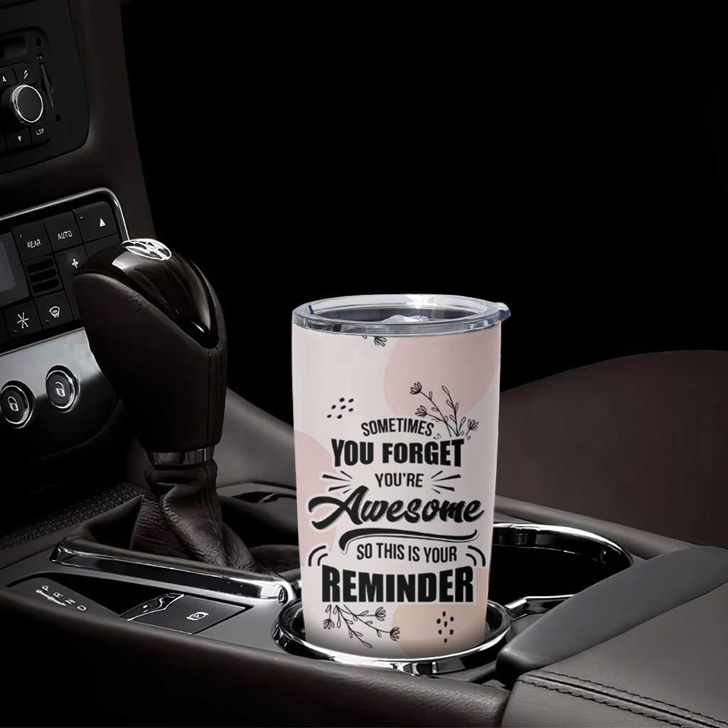 Inspirational Gifts for Her Tumbler Cup Sometimes You Forget You're Awesome - Wonder Print Shop