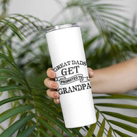 First Father's Day Skinny Tumbler Great Dads Get Promoted To Grandpa - Wonder Print Shop