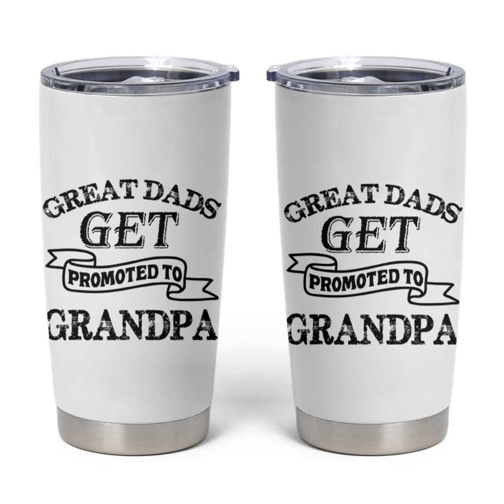 First Father's Day Tumbler Cup Great Dads Get Promoted To Grandpa - Wonder Print Shop