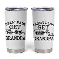 First Father's Day Tumbler Cup Great Dads Get Promoted To Grandpa - Wonder Print Shop