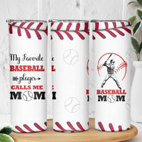 Baseball Mom Skinny Tumbler My Favorite Player Calls Me Mom Mothers Day