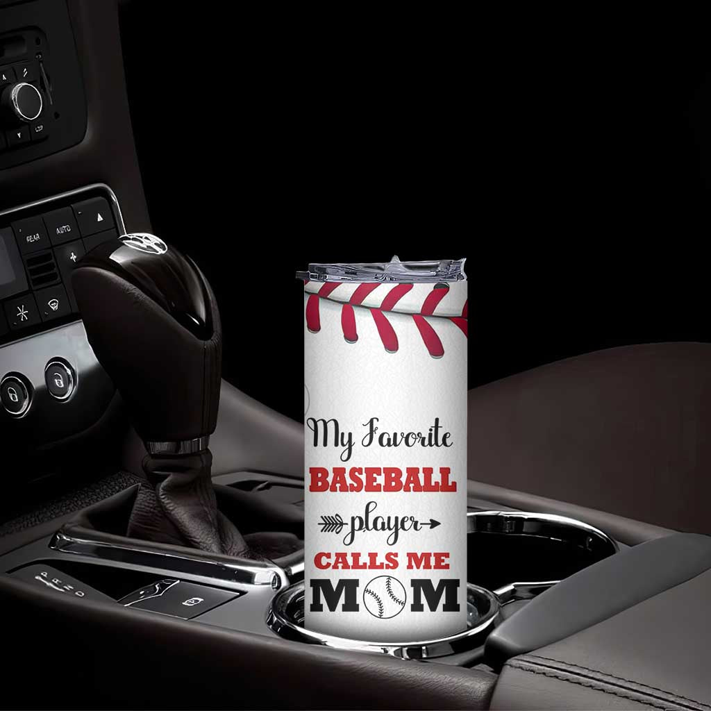 Baseball Mom Skinny Tumbler My Favorite Player Calls Me Mom Mothers Day