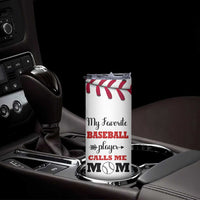 Baseball Mom Skinny Tumbler My Favorite Player Calls Me Mom Mothers Day