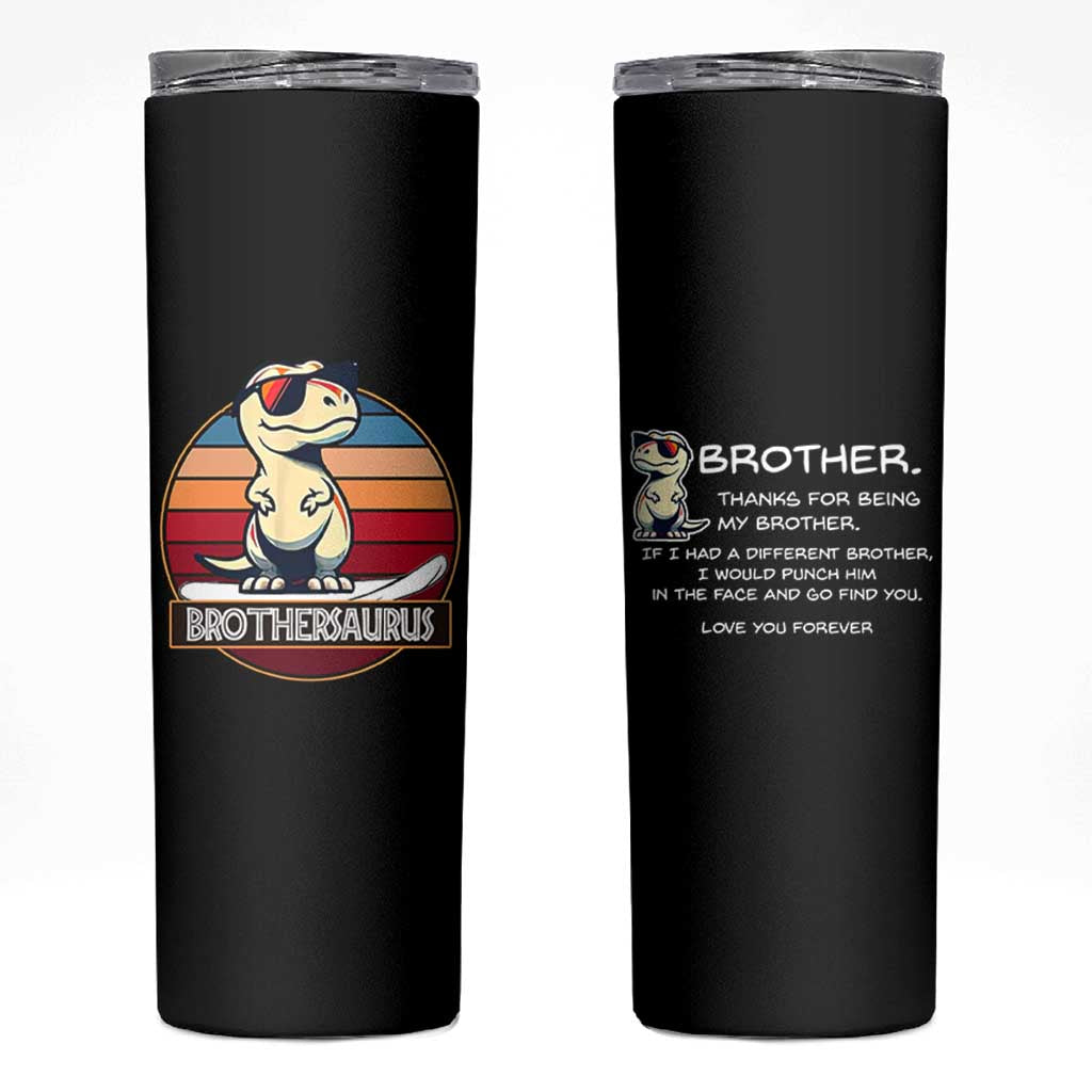 Funny Brother Gifts Skinny Tumbler I Smile Because You Are My Brother