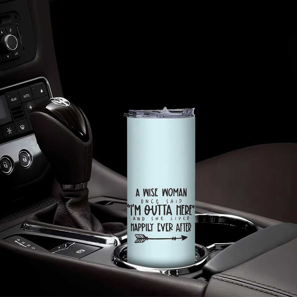 Retirement Gift For Women 2026 Skinny Tumbler A Wise Woman Once Said Im Outta Here