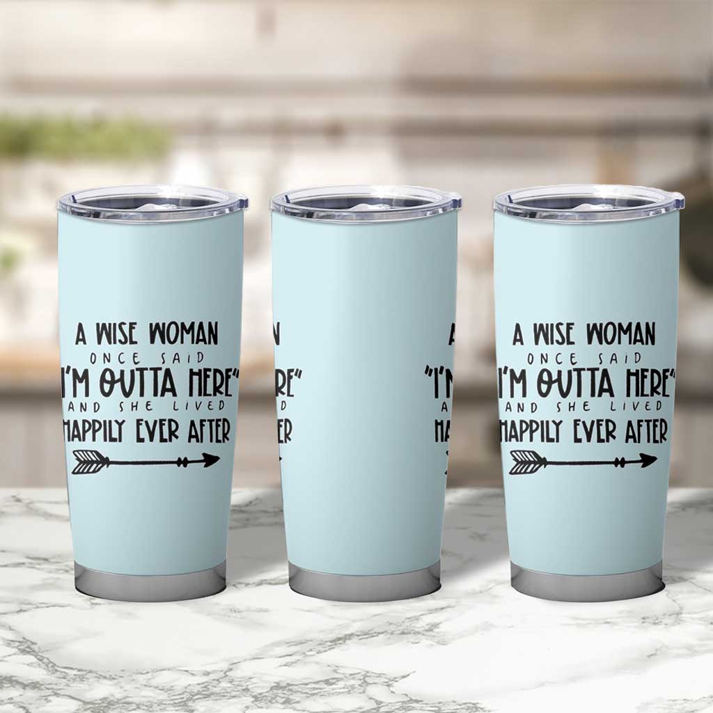 Retirement Gift For Women 2026 Tumbler Cup A Wise Woman Once Said Im Outta Here