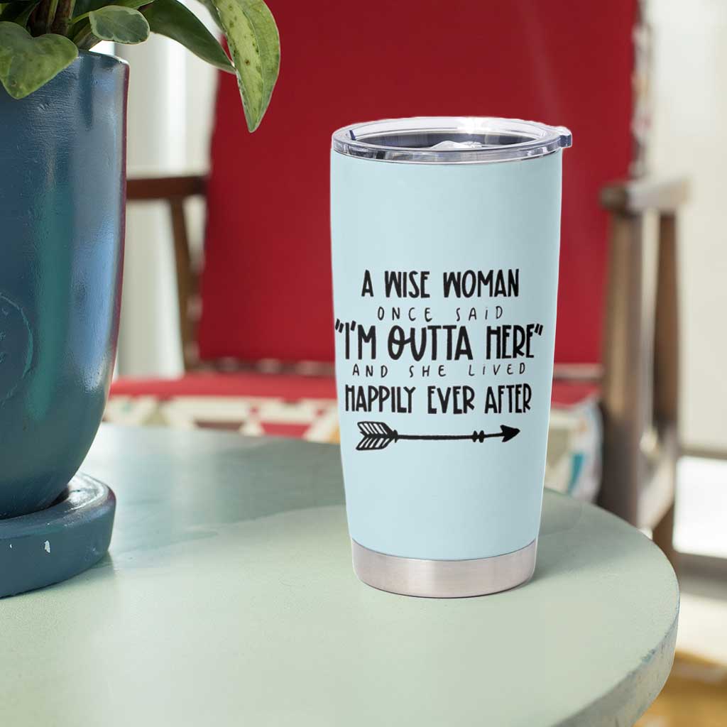 Retirement Gift For Women 2026 Tumbler Cup A Wise Woman Once Said Im Outta Here