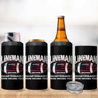 Football Linemen 4 in 1 Can Cooler Tumbler Lineman Because Quarterbacks Need Heroes Too - Wonder Print Shop