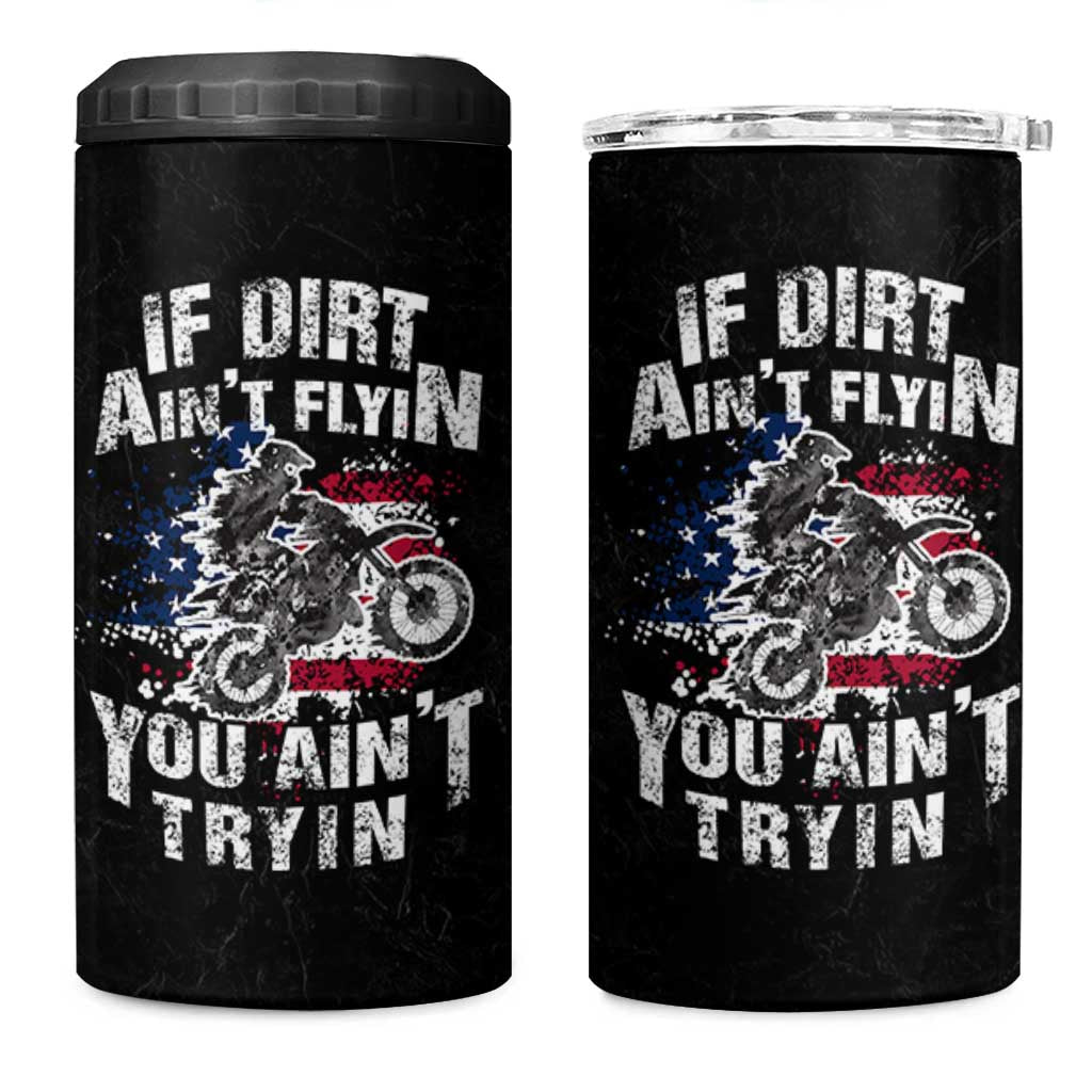 Funny Dirt Bike Motocross 4 in 1 Can Cooler Tumbler Dirtbike MX If Dirt Aint Flyin You Aint Tryin US Flag