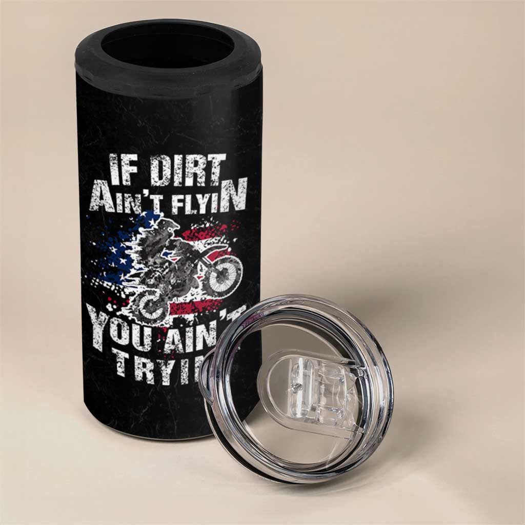 Funny Dirt Bike Motocross 4 in 1 Can Cooler Tumbler Dirtbike MX If Dirt Aint Flyin You Aint Tryin US Flag