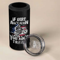 Funny Dirt Bike Motocross 4 in 1 Can Cooler Tumbler Dirtbike MX If Dirt Aint Flyin You Aint Tryin US Flag
