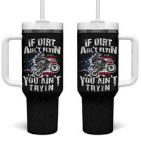 Funny Dirt Bike Motocross Tumbler With Handle Dirtbike MX If Dirt Aint Flyin You Aint Tryin US Flag
