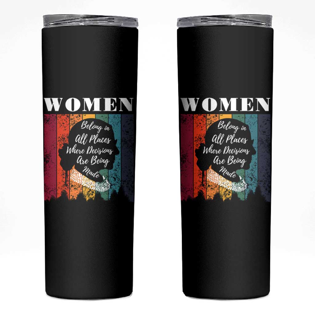 Ruth Bader Ginsburg RBG Quote Skinny Tumbler Women Belong In All Places Where Decisions Are Being Made Feminist Gifts Women - Wonder Print Shop