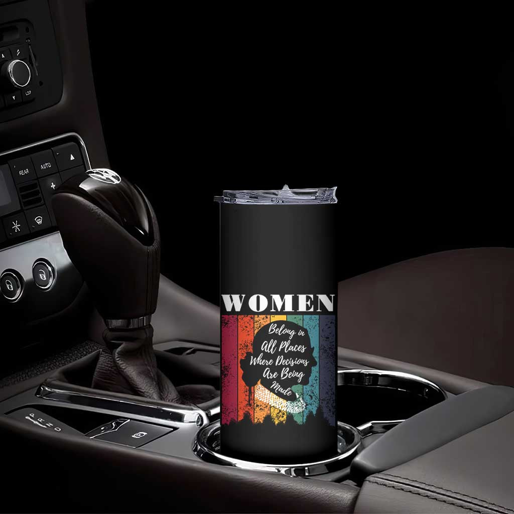 Ruth Bader Ginsburg RBG Quote Skinny Tumbler Women Belong In All Places Where Decisions Are Being Made Feminist Gifts Women - Wonder Print Shop