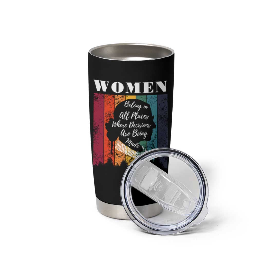 Ruth Bader Ginsburg RBG Quote Tumbler Cup Women Belong In All Places Where Decisions Are Being Made Feminist Gifts Women - Wonder Print Shop