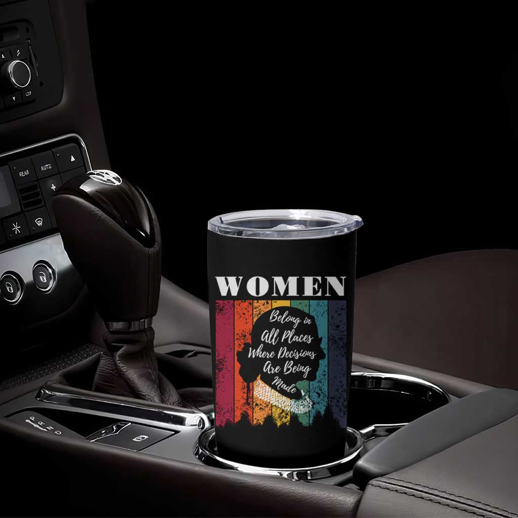 Ruth Bader Ginsburg RBG Quote Tumbler Cup Women Belong In All Places Where Decisions Are Being Made Feminist Gifts Women - Wonder Print Shop