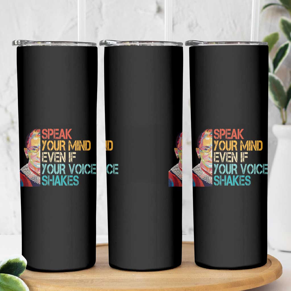 Ruth Bader Ginsburg RBG Quote Skinny Tumbler Speak Your Mind Even If Your Voice Shakes Feminist Gifts Women - Wonder Print Shop