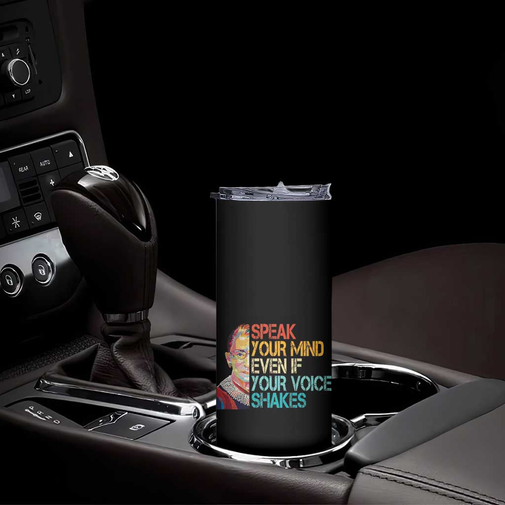 Ruth Bader Ginsburg RBG Quote Skinny Tumbler Speak Your Mind Even If Your Voice Shakes Feminist Gifts Women - Wonder Print Shop