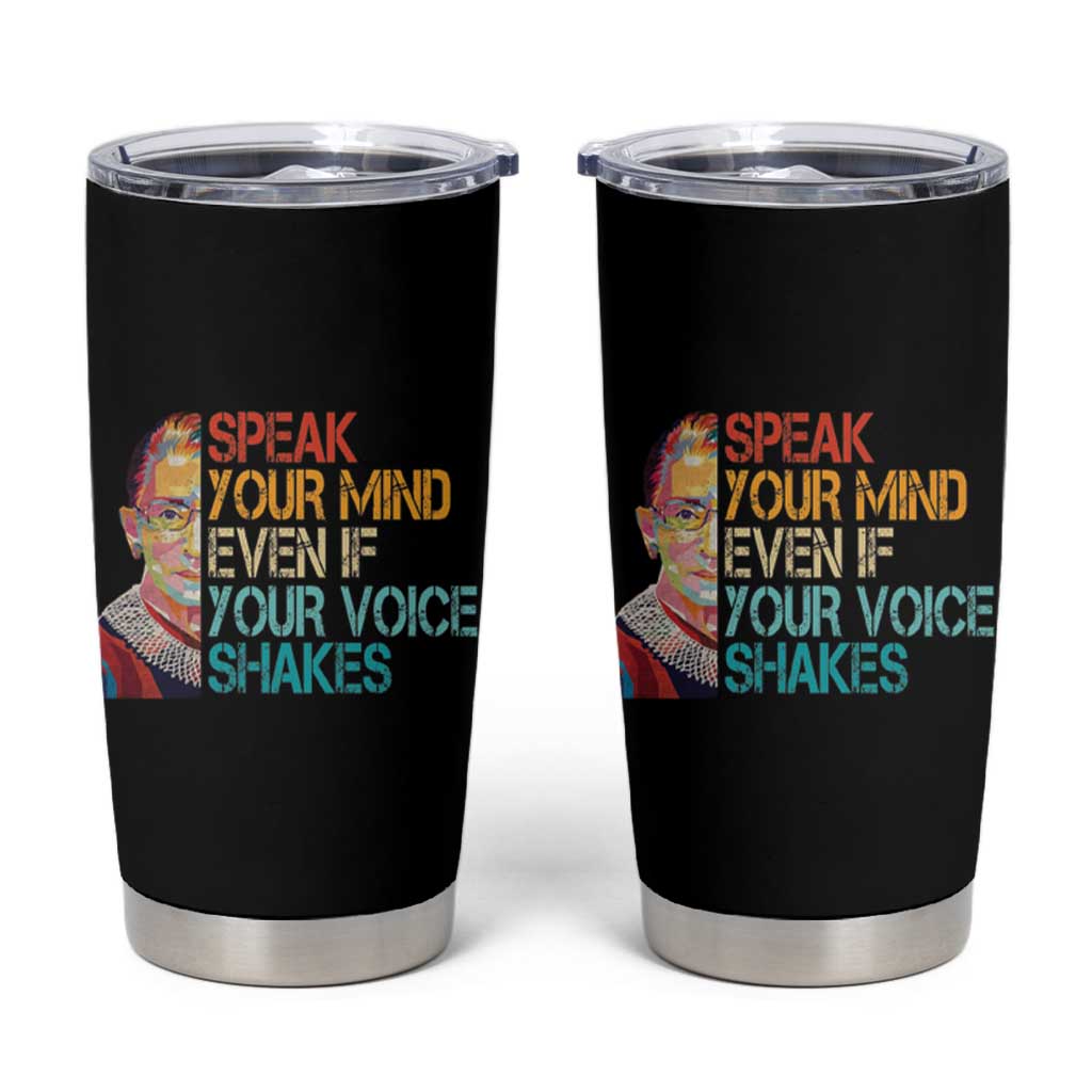 Ruth Bader Ginsburg RBG Quote Tumbler Cup Speak Your Mind Even If Your Voice Shakes Feminist Gifts Women - Wonder Print Shop