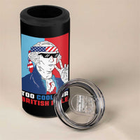 Too Cool For British Rule 4 in 1 Can Cooler Tumbler Funny Patrotic 4th Of July Independence Day