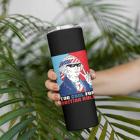 Too Cool For British Rule Skinny Tumbler Funny Patrotic 4th Of July Independence Day