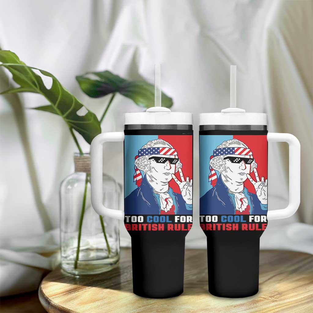 Too Cool For British Rule Tumbler With Handle Funny Patrotic 4th Of July Independence Day