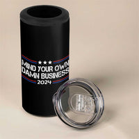 Harris Walz 2024 Election 4 in 1 Can Cooler Tumbler Mind Your Own Damn Business - Wonder Print Shop