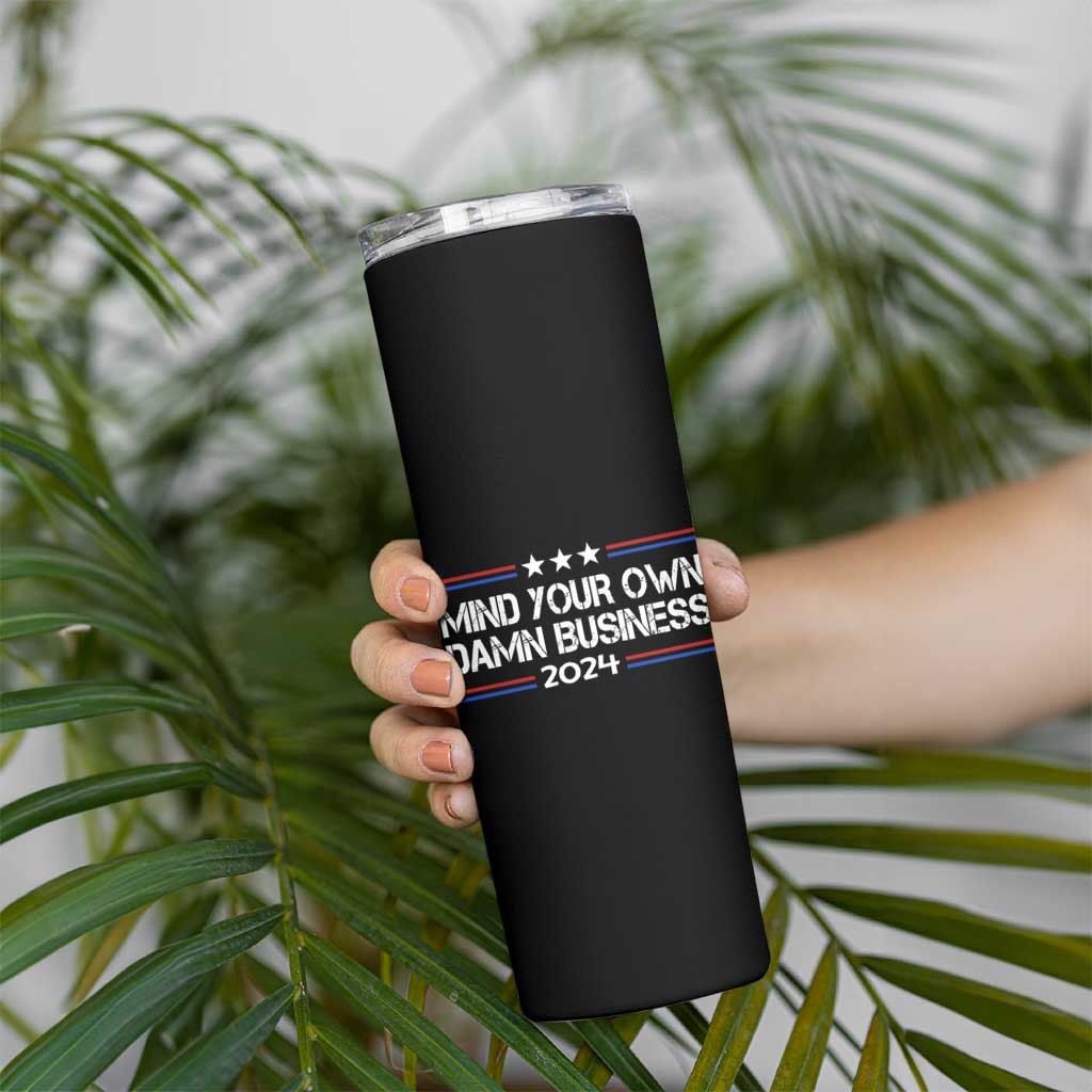 Harris Walz 2024 Election Skinny Tumbler Mind Your Own Damn Business - Wonder Print Shop