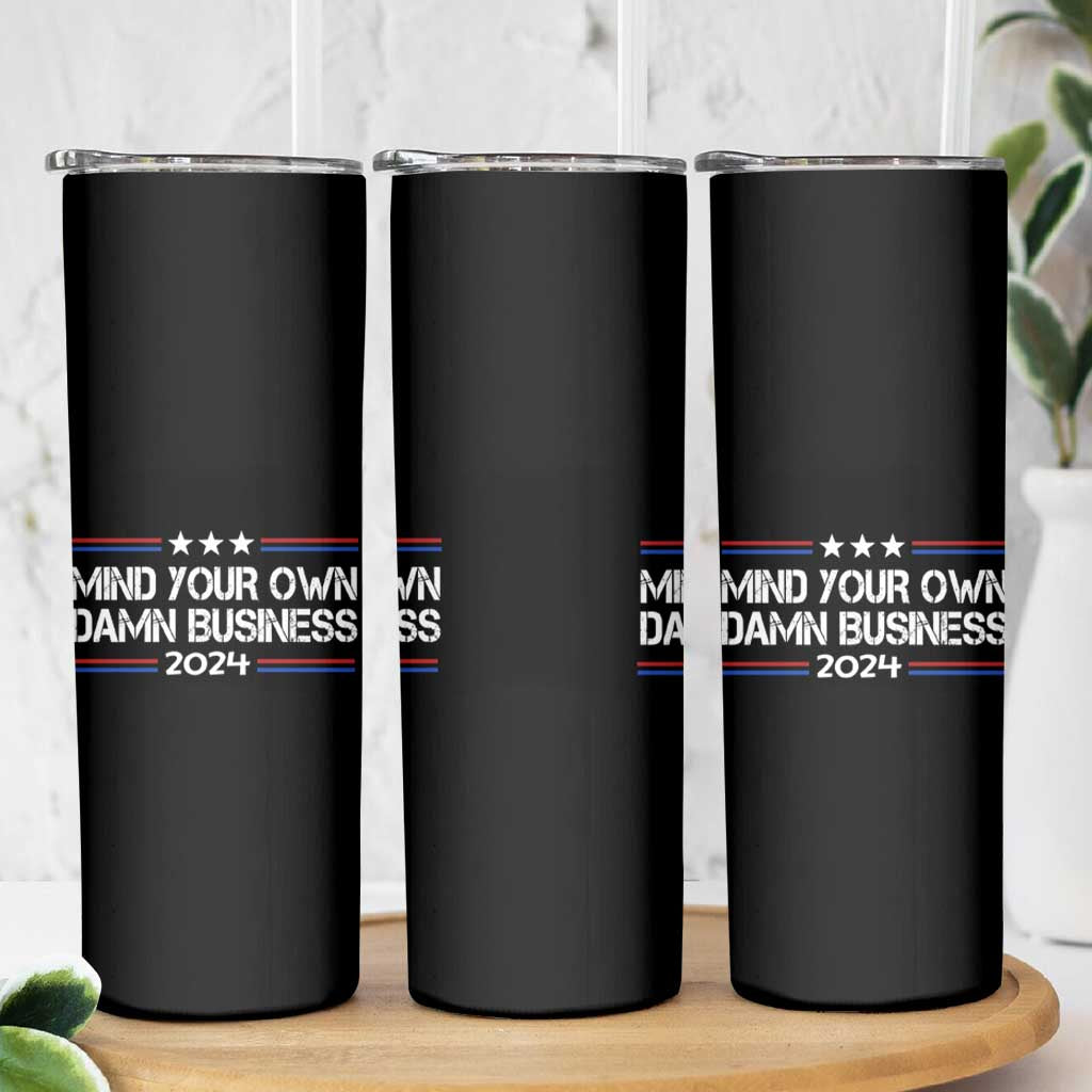 Harris Walz 2024 Election Skinny Tumbler Mind Your Own Damn Business - Wonder Print Shop