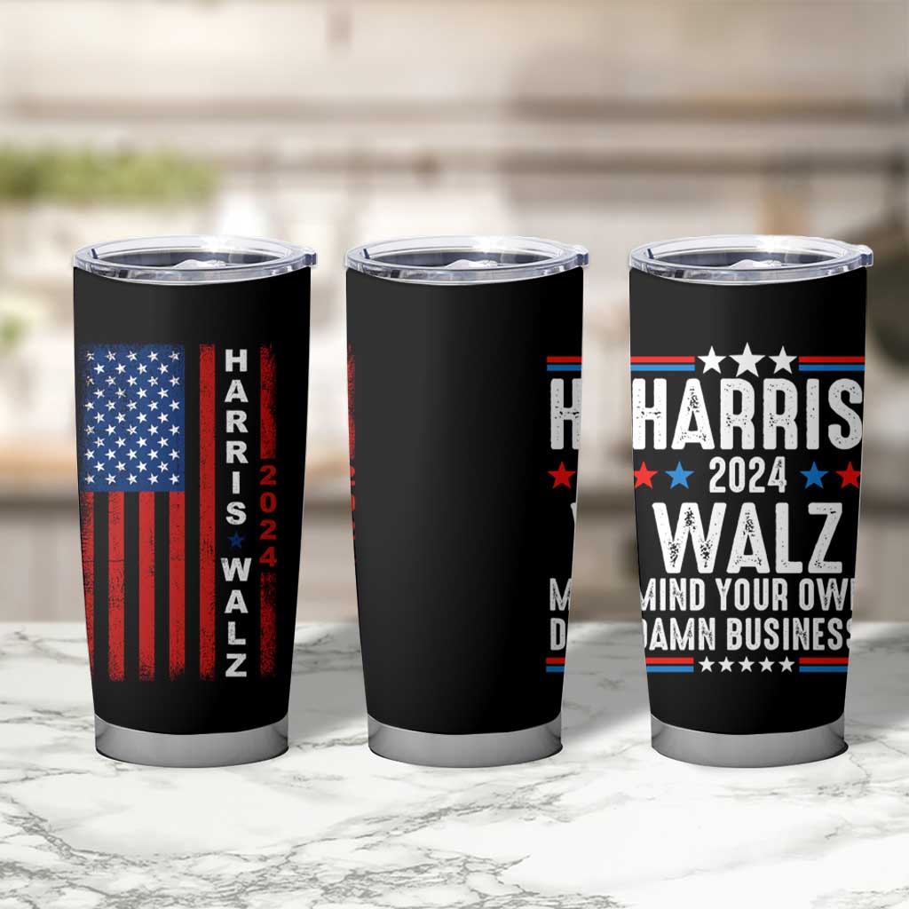 Harris Walz 2024 Election Tumbler Cup Mind Your Own Damn Business American Flag - Wonder Print Shop